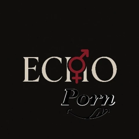 Echo-Porn