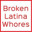 Broken_Latina_Whores